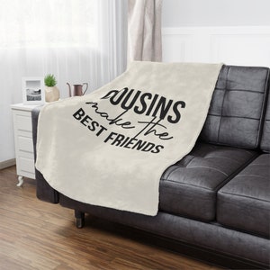 Cousin&#39;s Blanket, Best friends blanket, Gift for Cousin, TV blanket, Bedroom Blanket