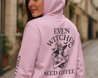 Even Witches Need Coffee Funny Graphic Hoodie Sarcastic & Stylish Cozy Apparel