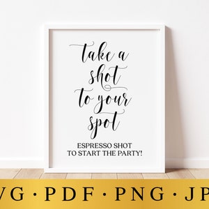 Porta un bicchierino al tuo posto, cartello SVG per matrimonio, cartello con espresso, espresso per iniziare la festa, cartelli per matrimonio, citazioni per matrimonio, arte per matrimonio