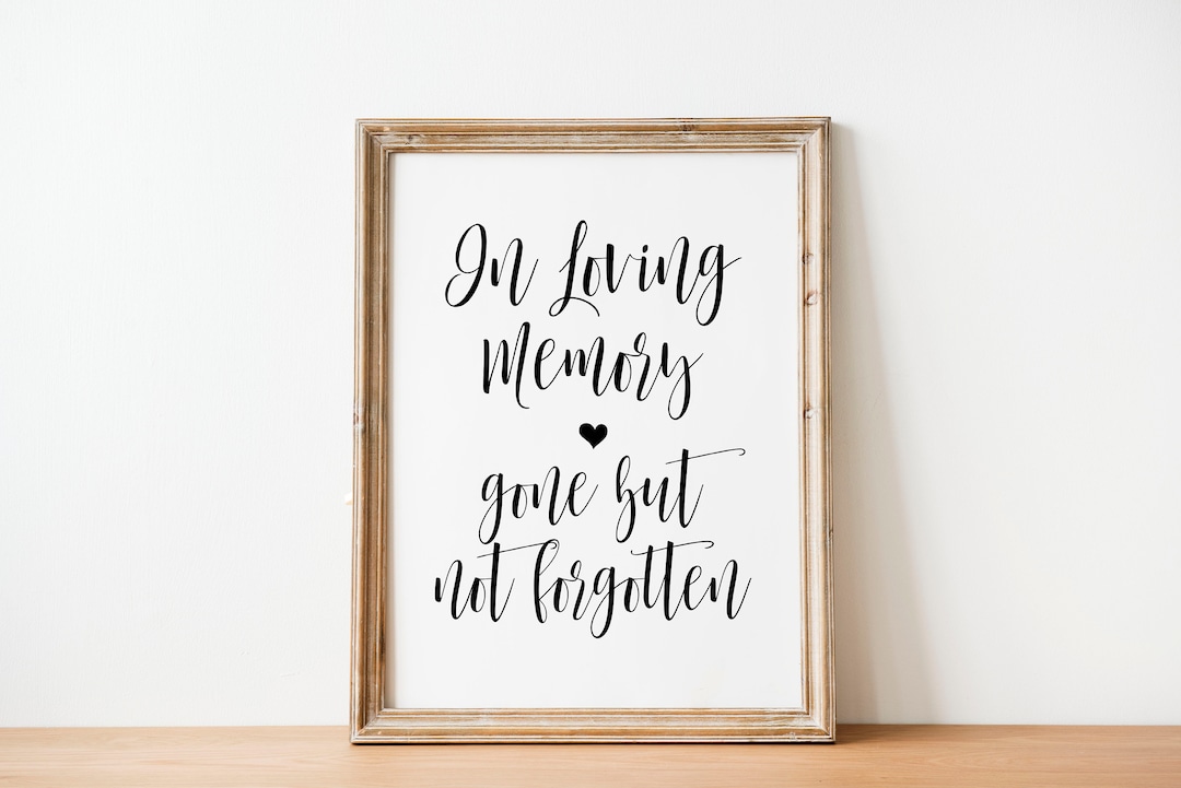 In Loving Memory, Gone but Not Memorial Signs, Funeral