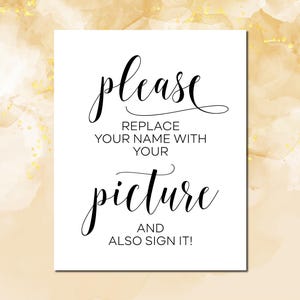 Puede incluir: Un cartel blanco con texto negro que dice "Por favor, reemplace su nombre con su foto y también firme!"