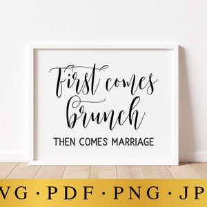 Wedding Brunch Sign: First Comes Brunch, Then Marriage (Digital Download)