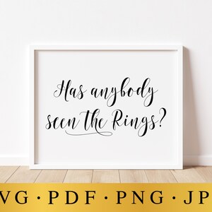 Has Anybody Seen The Rings Sign: Wedding Decor (Digital Download)
