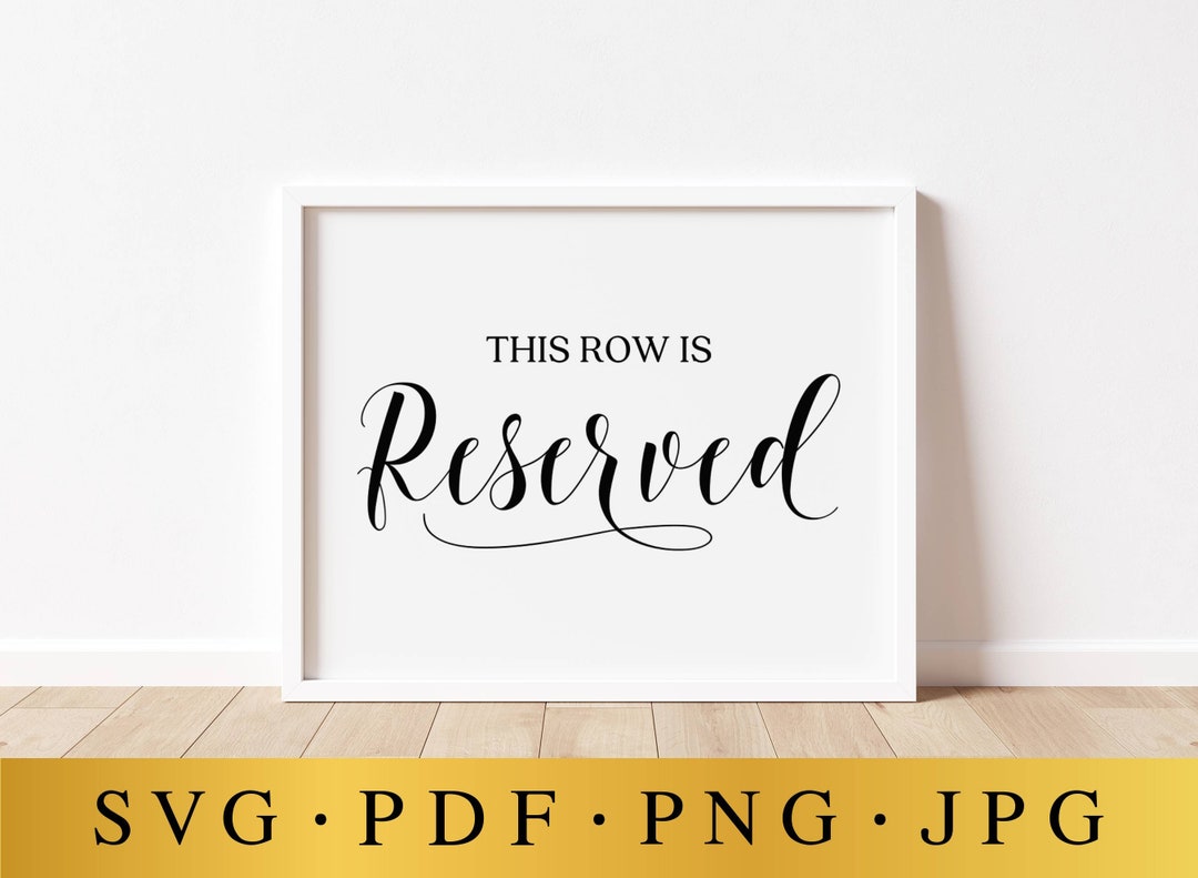 This Row is Reserved, Wedding Signs, SVG Digital Signs, Wedding Print ...