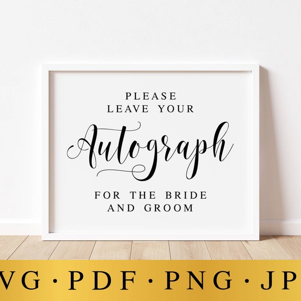 Please Leave Your Autograph For The Bride And Groom, Wedding Signs, Wedding SVG Files, Wedding Autograph Sign, Wedding Printables, SVG Signs
