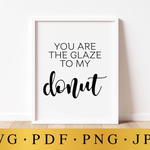 You Are The Glaze To My Donut Sign: Wedding Donut Bar SVG (Digital Download)
