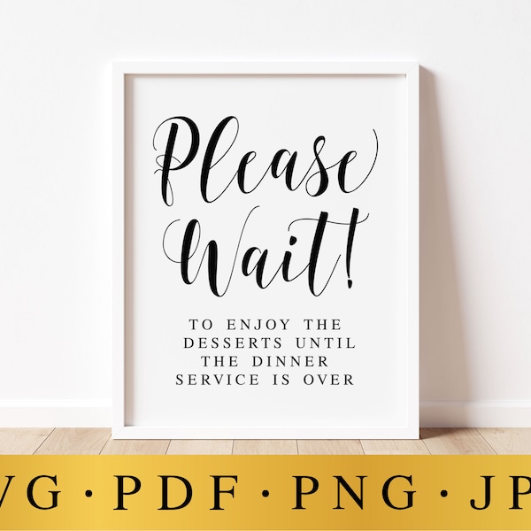 Please Wait To Enjoy The Desserts Until After The Dinner, Wedding SVG Sign, Wedding Prints, Wedding Signage, Wedding Dessert Table Sign