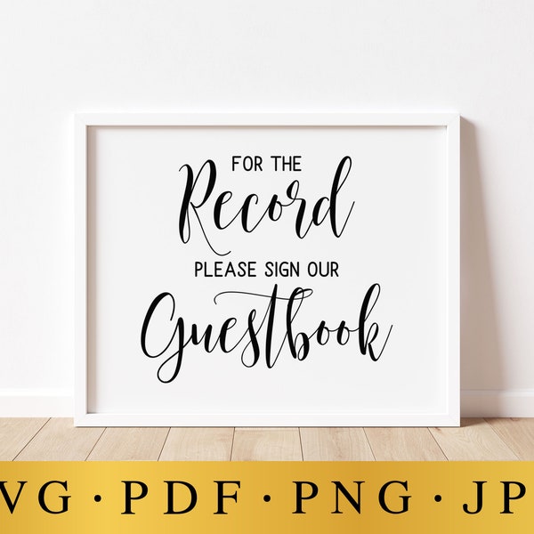 For The Record Please Sign Our Guestbook, Wedding Signs, Record Guest Book Sign, Wedding Signage, Wedding SVG file, Wedding Printables