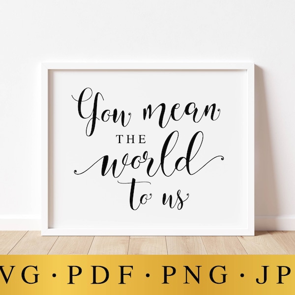 You Mean The World To Us, Minimalist Wedding SVG Signs, Wedding Sayings, Wedding Quotes, Globe Guestbook Sign, SVG File, Reception Signs