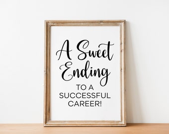 Retirement Party Sign: A Sweet Ending Career Saying (PDF & JPG)