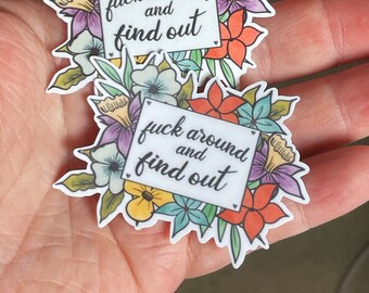 Fck Around and Find Out Floral Vinyl Sticker | Weatherproof | Flowers | Explicit | Healthcare Worker | Edgy Sticker | Radiology | Xray | RN