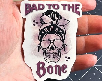 Bad to the Bone Vinyl Sticker | Weatherproof | Custom Sizes | X-Ray Tech | Radiology Student | X-ray Student | Skull | Skeleton | Feminine