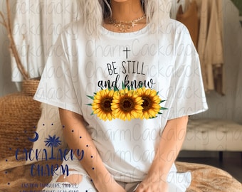 Be Still and Know Sublimation Graphic PNG Transfer, Christianity Sublimation PNG Design