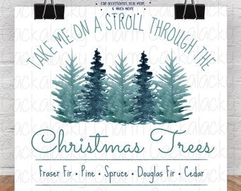 Take Me on a Stroll Through the Christmas Trees Sublimation Graphic Design, Christmas Tee PNG Download