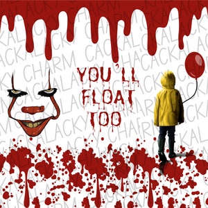 Könnte beinhalten: Ein weißer Hintergrund mit roter tropfender Farbe und roten Spritzern. Ein Clownsgesicht mit gelben Augen und einer roten Nase befindet sich in der oberen linken Ecke. Der Text "You'll Float Too" befindet sich in der Mitte des Bildes. Eine Figur in einem gelben Regenmantel mit einem roten Ballon befindet sich in der oberen rechten Ecke.