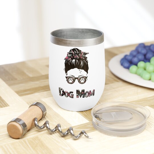 Dog mom Chill Wine Tumbler