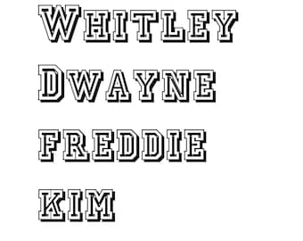 May include: A list of names in a bold, block letter font style. The names are: Whitley, Dwayne, Freddie, Kim, and Ron.
