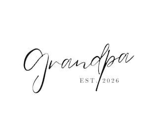 Opa est. 2026 SVG, PNG, JPG und mehr Digital Download, Digitale Dateien, Babymitteilung!