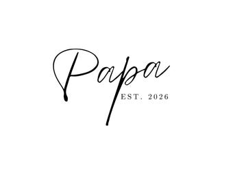 Papa est. 2026 SVG, PNG, JPG und mehr, digitale Dateien, digitaler Download, Babymitteilungen