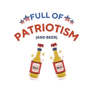 Lleno de patriotismo y cerveza SVG, PNG, JPG y más con imágenes de cervezas Descarga digital, archivos digitales, archivo de corte