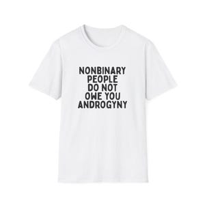 Nonbinary Pride Unisex Softstyle T-Shirt, NB pride, Enby Pride, Nonbinary People Do Not Owe You Androgyny shirt, LGBTQ+ Pride Shirt