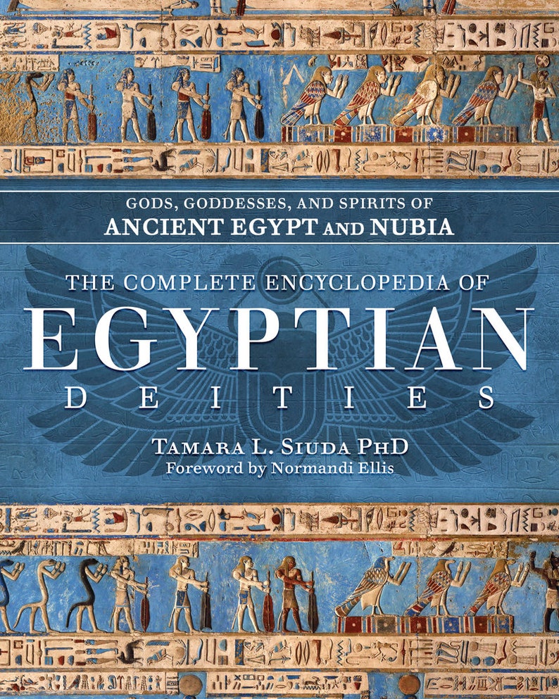 The Complete Encyclopedia of Egyptian Deities by Tamara L. Siuda PhD image 2