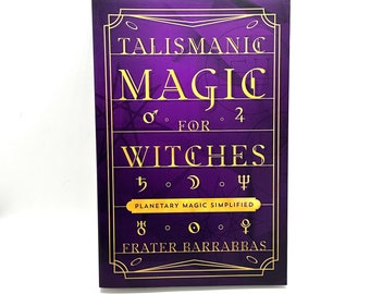 Talismanic magic for Witches by Frater Barrabbas