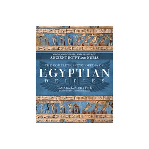 The Complete Encyclopedia of Egyptian Deities by Tamara L. Siuda PhD image 1