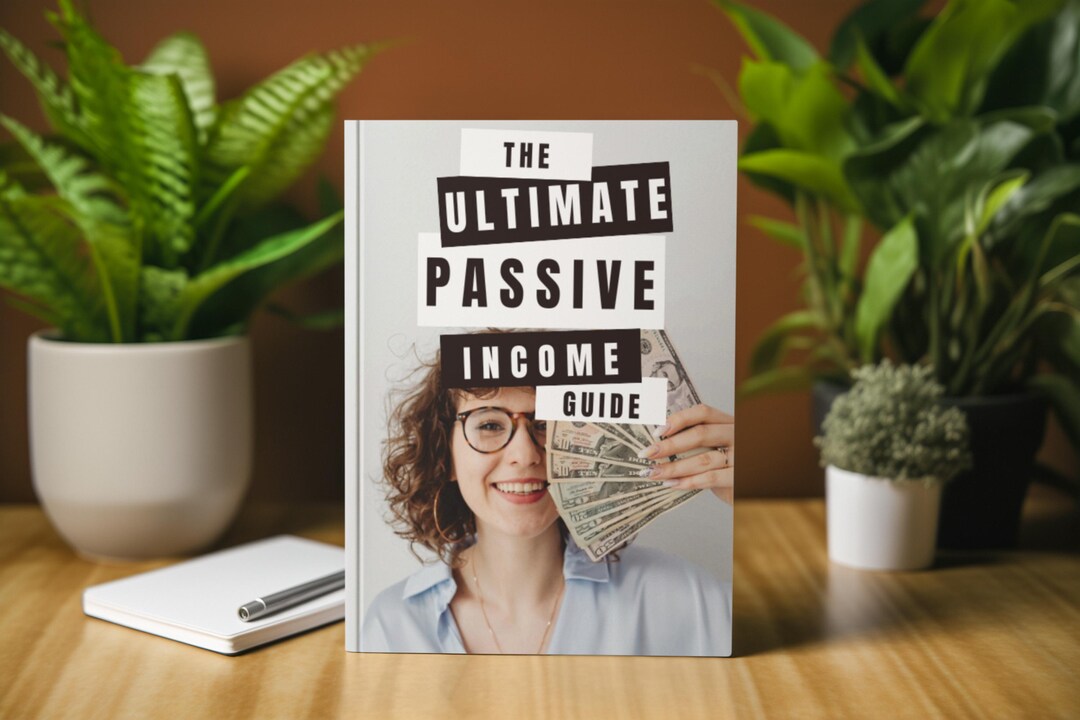 The Ultimate Passive Income Guide | Make 10,000/month | Digital E-book ...