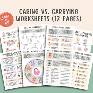 May include: A set of 12 printable worksheets titled "Caring vs. Carrying" with illustrations and text. The worksheets cover topics like how to say kindness, recognizing when help becomes harmful, healthy emotional detachment, boundaries for caring, care techniques to avoid burnout, and what is caring vs. carrying.