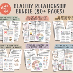 May include: A digital bundle of over 80 pages titled Healthy Relationship Bundle. It includes six sections: Love vs. Control, Healthy vs. Unhealthy Relationships, Co-dependency, Emotional Abuse, Personal Boundaries, and Caring vs. Carrying worksheets.