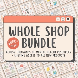 May include: A computer screen with a pink and white border displays a graphic with the text "Whole Shop Bundle" and "5000+ Items". The graphic also includes the text "Access thousands of mental health resources + Lifetime access to all new products". The background of the image is a collage of various mental health resources.