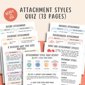 May include: A stack of printable attachment styles quiz pages. The pages have titles like "Secure Attachment" and "Anxious Attachment." The quiz includes sections on real-life examples and what each style means. The text "Ready to Use" is in a red circle.