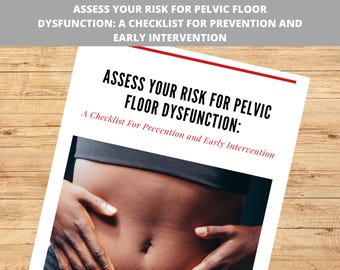 Assess Your Risk for Pelvic Floor Dysfunction: Checklist for Prevention & Early Intervention | 7-Page PDF Guide | Pelvic Floor Health