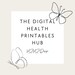 The Digital Health Printables Hub