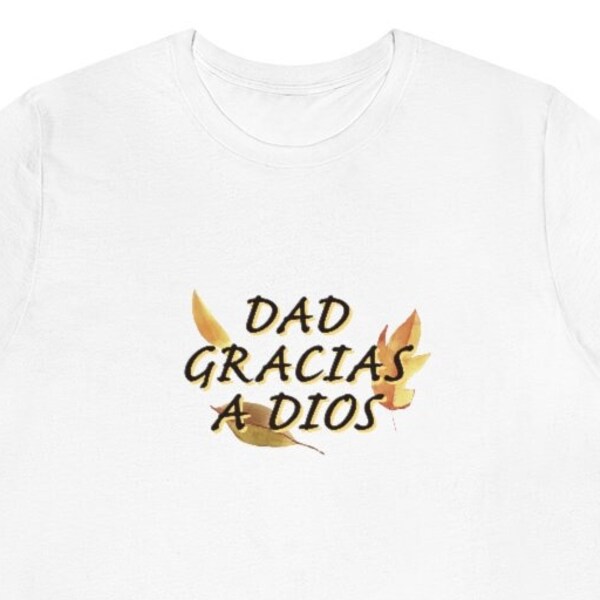 Dad Gracias a Dios, Spanish Christian T-shirt, Bible based Unisex Shirt, Spanish Gift Shirt, Playera Cristiana, Camisa Cristiana, Religious