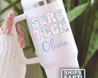 Surgical Tech Tumbler Personalized Surgical Technician 40oz Travel Mug Custom Surgical Technologist Tumbler Cup Surgical Tech Gift Surg Tech