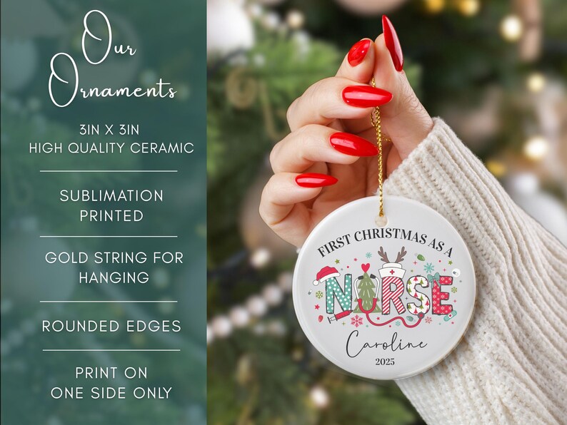 May include: A white ceramic Christmas ornament with the text "First Christmas as a Nurse" and the name "Caroline" and the year 2025. The ornament has a gold string for hanging and is 3 inches in diameter.