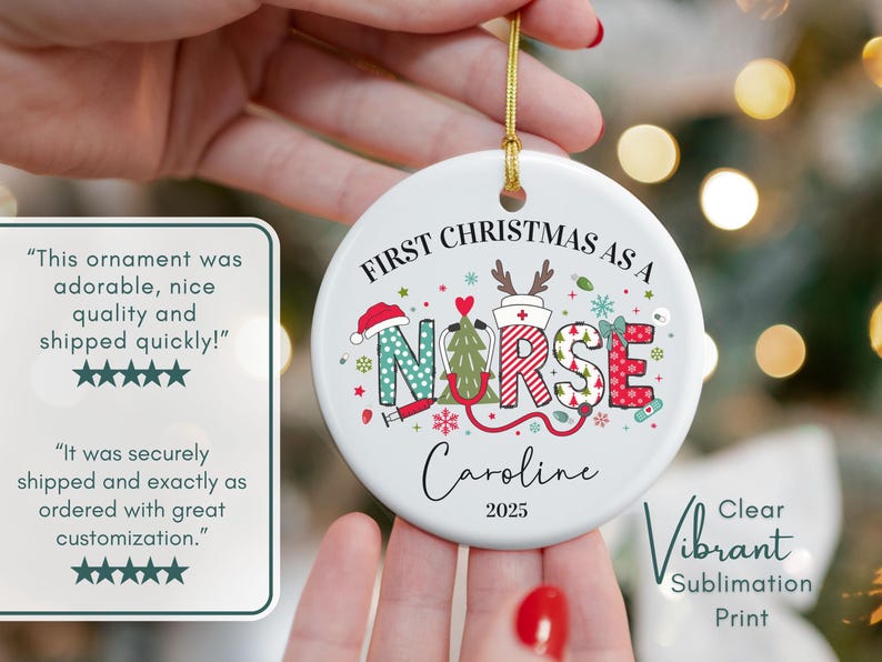 May include: A white ceramic Christmas ornament with the text "First Christmas as a Nurse" and the name "Caroline" and the year "2025". The ornament has a gold string for hanging and features a colorful design with medical symbols.