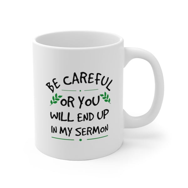 Panvola Kaffeetasse "Be Careful Or You'll End Up In My Sermon" - Lustiges Pastor-Geschenk, 325 Ml, Keramik, Weiß