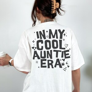 In My Cool Auntie Era Shirt Words on Back Gift for Aunt Aunt Funny Pregnancy Shirt Pregnancy Reveal Auntie Shirt Gift Aunt Shirt for Women