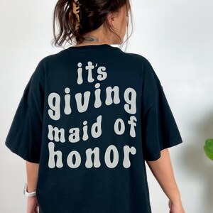 Maid of Honor Shirt In My Maid of Honor Era Words on Back Shirt Funny Bachelorette Party Shirts Bridesmaid Gift Maid of Honor Gift MOH Gifts