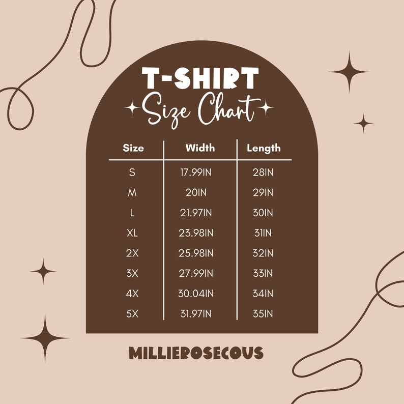 May include: A brown chart with the text "T-SHIRT + Size Chart +" at the top. The chart lists sizes S through 5X with corresponding width and length measurements in inches.
