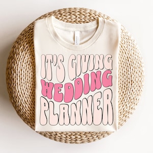 Wedding Planner T-Shirt Wedding Planner Gifts It&#39;s Giving Wedding Planner Wedding Coordinator Gift Event Planner Shirt Wedding Planning Gift