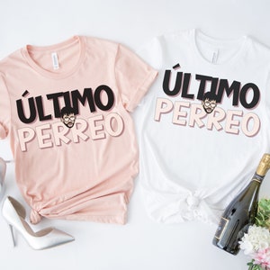 Ultimo Perreo Bachelorette Party T-Shirts Yo Perreo Sola Bridesmaids Shirts Bridesmaid Matching Shirts Bridal Party Shirts Bad Bunny T-Shirt