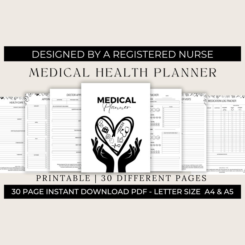 May include: A black and white printable medical planner with 30 different pages. The cover features a heart with medical symbols and two hands holding the heart. The text "MEDICAL Planner" is written above the heart. The text "DESIGNED BY A REGISTERED NURSE" is at the top of the page. The text "PRINTABLE | 30 DIFFERENT PAGES" is below the cover image. The text "30 PAGE INSTANT DOWNLOAD PDF - LETTER SIZE A4 & A5" is at the bottom of the page.