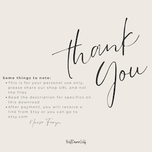 May include: Thank you text with a handwritten font. The text is in black on a light beige background. Below the text is a list of notes about personal use only, sharing the shop URL, reading the description, and receiving a link after payment. The text "Nurse Faryn" and "BestDamnSelf" are also included.