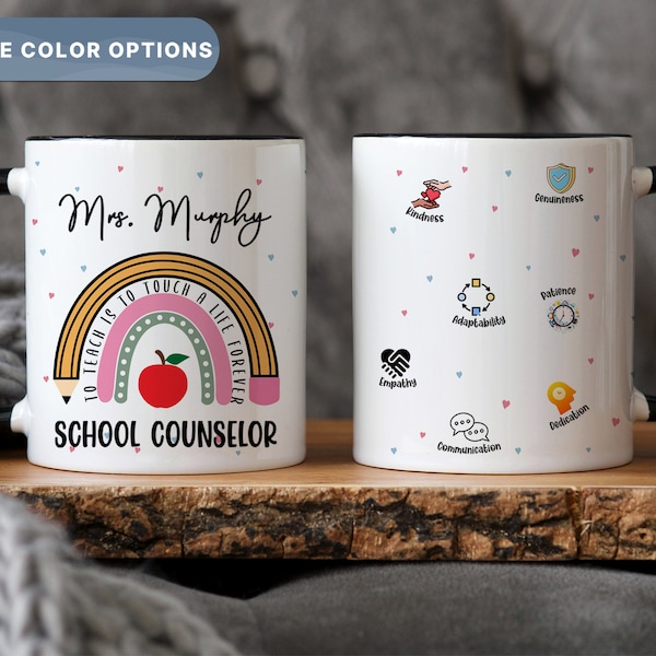 Custom Name Mug For School Counselor, To Teach Is To Touch A Life Forever Mug, Personalized Mug Gifts, Counselor Appreciation, (Mug-5 Sc)