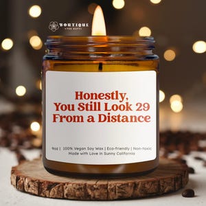 Funny Candle, Honestly You Still Look 29 From a Distance, Unique Gift Idea, Eco-friendly Soy Wax, Home Decor, Birthday Gift(CAN-BIR28)