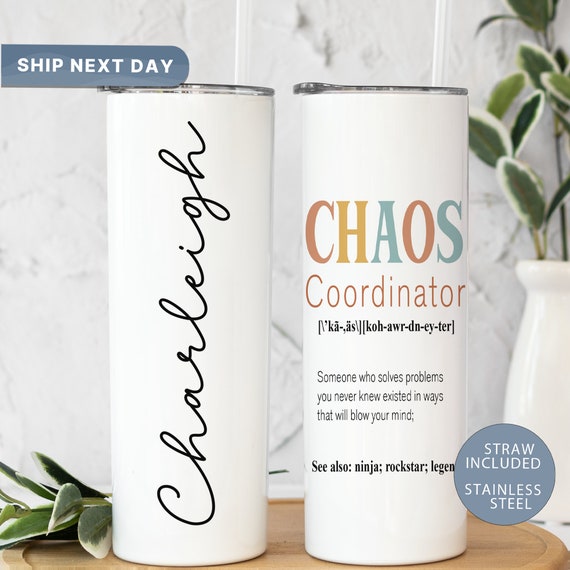 Chaos Coordinator Tumbler, Boss Gifts, Manager Tumbler Cup, 20oz Boss Lady Tumbler, Coworker Gifts, (TM-366)